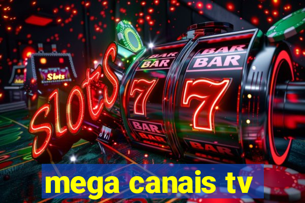 mega canais tv